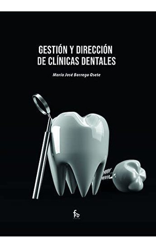 Gestion Y Direccion De Clinicas Dentales - Borrego Osete Mar