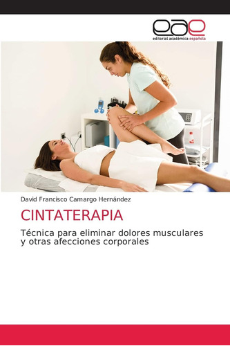 Libro: Cintaterapia: Técnica Para Eliminar Dolores Musculare