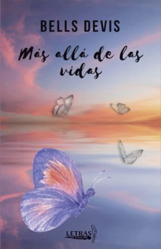 Mas Alla De Las Vidas - Devis, Bells, de Devis, Bells. Editorial Independently Published en español