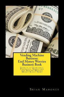 Libro Vending Machine Business : End Money Worries Busine...