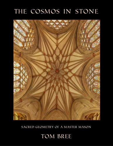 Libro: The Cosmos In Stone: Sacred Geometry Of A Master Maso