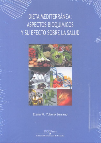 Dieta Mediterranea: Aspectos Bioquimicos Y Su Efecto Sobre L