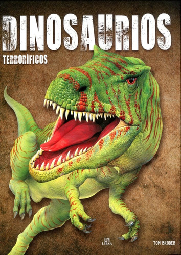 Dinosaurios Terrorificos - Tom Broder