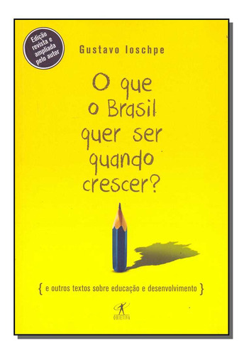 Libro Que O Brasil Quer Ser Quando Crescer? O De Ioschpe Gus