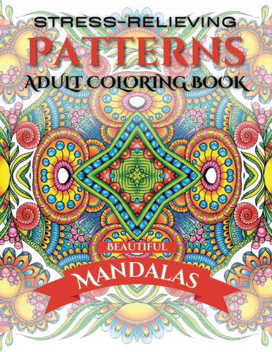 Libro: Stress-relieving Patterns Adult Coloring Book: Perfec