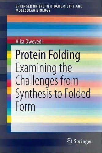 Protein Folding, De Alka Dwevedi. Editorial Springer International Publishing Ag, Tapa Blanda En Inglés