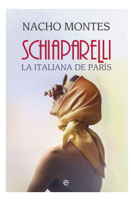 Libro Schiaparelli. La Italiana De Parísde Montes Nacho