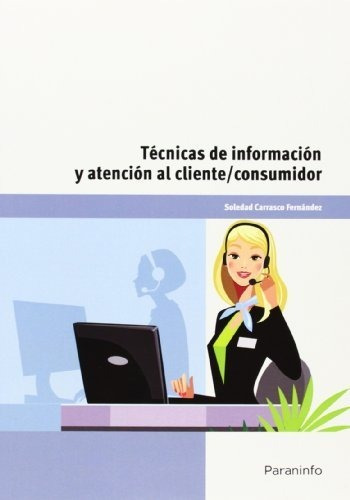 Tecnicas Informacion Y Atencion Al Cliente Consumidor - C...