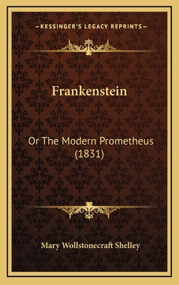 Libro Frankenstein: Or The Modern Prometheus (1831) - She...