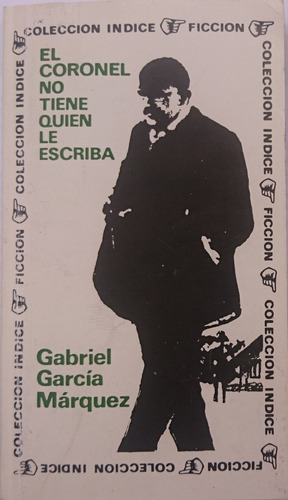 El Coronel No Tiene Quien Le Escriba. Novela. García Márquez