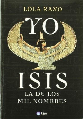 Yo Isis, La De Los Mil Nombres