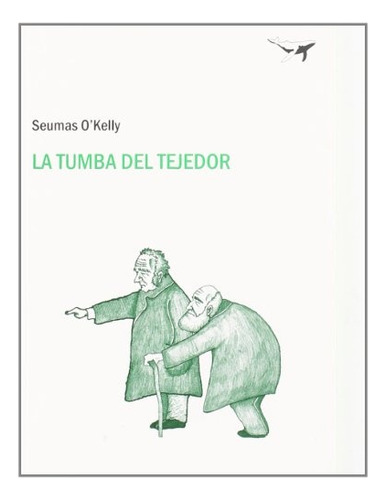 La Tumba Del Tejedor - O'kelly, Seumas