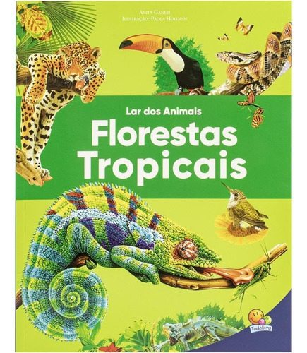 Livro Lar Dos Animais : Florestas Tropicais - Livro De Fotos