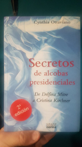 Libro :secreto De Alcobas Presidenciales - Cynthia Ottaviano