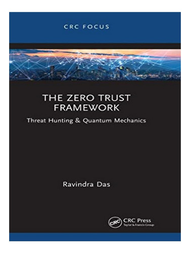 The Zero Trust Framework - Ravindra Das. Eb05