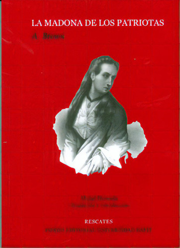 La madona de los patriotas: La madona de los patriotas, de A. Brown. Serie 9587200843, vol. 1. Editorial U. EAFIT, tapa blanda, edición 2011 en español, 2011