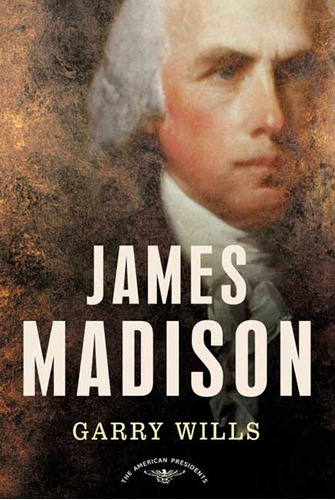 Libro:  James Madison (the American Presidents Series)