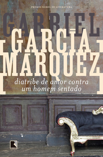 Diatribe de amor contra um homem sentado, de Márquez, Gabriel García. Editora Record Ltda., capa mole em português, 2022