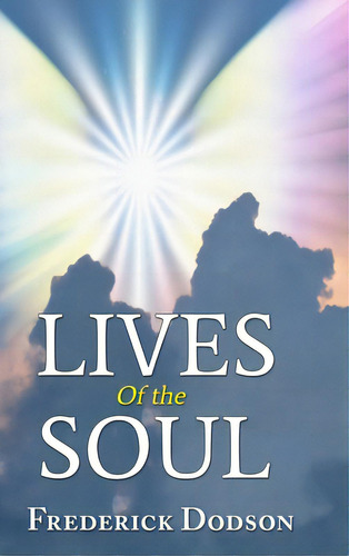 Lives Of The Soul, De Dodson, Frederick. Editorial Lulu Pr, Tapa Dura En Inglés