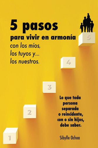 Libro: 5 Pasos Para Vivir En Armonía Con Los Míos, Los Tuyos