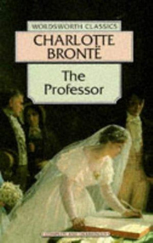 Professor, The-bronte, Charlotte-wordsworth