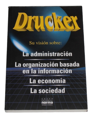 Drucker Su Vision Sobre La Administracion / Peter Drucker