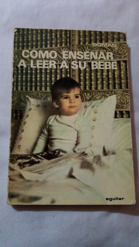 Cómo Enseñar A Leer A Su Bebé Autor Doman (Usado)