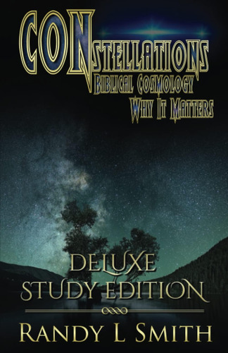 Livro: Constellations: Biblical Cosmology & Why It Matters: Deluxe Study Edition