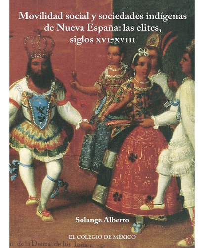 Movilidad Social Y Sociedades Indígenas De Nueva España: