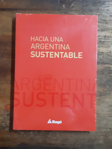 Hacia Una Argentina Sustentable 