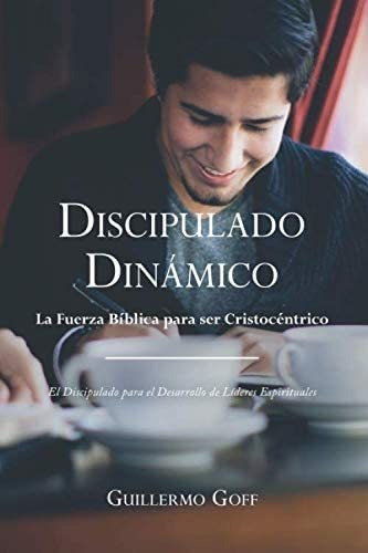 Libro: Discipulado Dinámico: La Fuerza Bíblica Para Ser