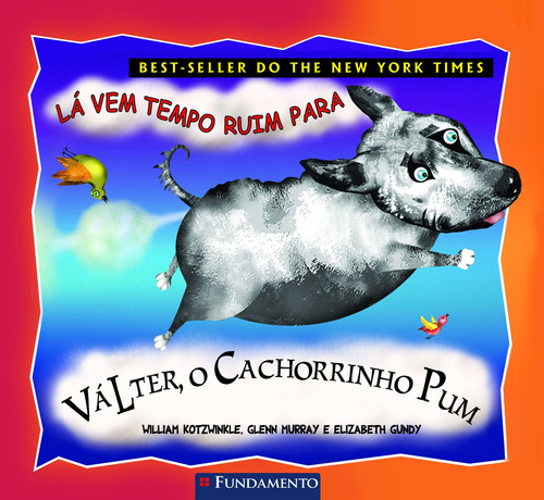 Livro Válter, O Cachorrinho Pum - Lá Vem Tempo Ruim Para Val