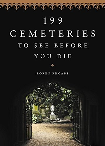 199 Cemeteries To See Before You Die