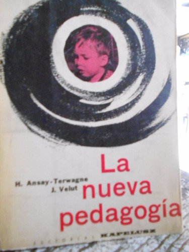 La Nueva Pedagogía Teoría Y Práctica. H. Ansay-terwagne Y