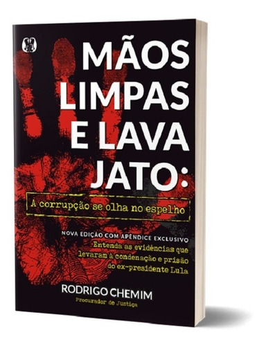 maos limpas e lava jato ii - cdg: A corrupção se olha no espelho, de RODRIGO CHEMIM. Editora CDG EDICOES E PUBLICACOES LTDA, edição 2ª em português