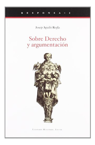 Sobre Derecho Y Argumentacion