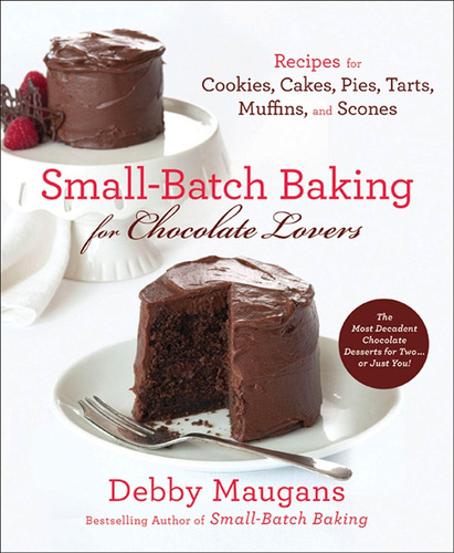 Libro: Small-batch Baking For Chocolate Lovers: Recipes For