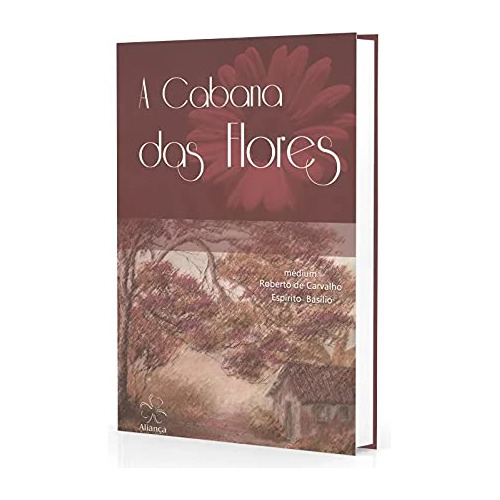 Libro Cabana Das Flores A De Maurílio Pereira Barcelos Alian