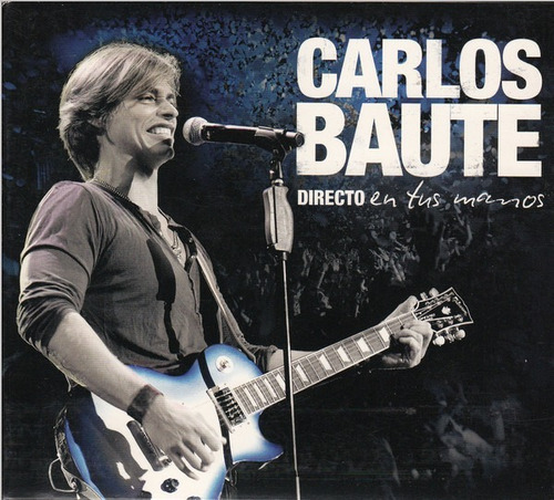 Carlos Baute Cd & Dvd: Directo En Tus Manos ( Argentina ) 