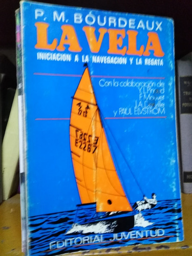 La Vela Iniciación A La Navegación Y La Regata - Bourdeaux