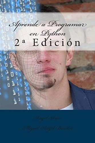 Aprende A Programar En Python: 2ª Edición (spanish Edition), De Arias, Ángel. Editorial Createspace Independent Publishing Platform, Tapa Blanda En Español