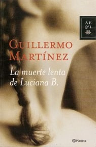 Libro La Muerte Lenta De Luciana B De Guillermo Martinez