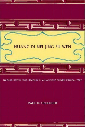 Huang Di Nei Jing Su Wen, De Paul U. Unschuld. Editorial University California Press, Tapa Dura En Inglés