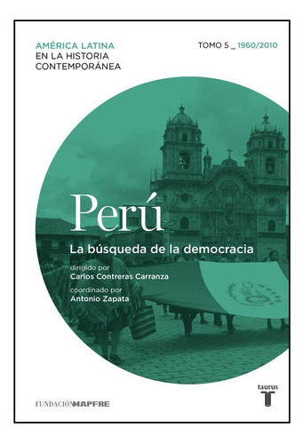 Perú 5 La Búsqueda De La Democracia - Carlos Contreras