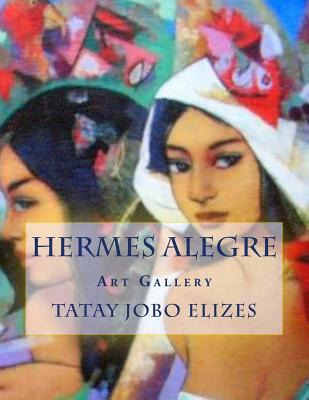 Libro Hermes Alegre: Art Gallery - Alegre, Hermes