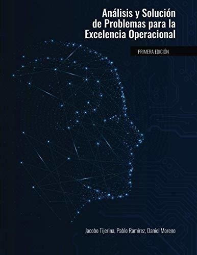 Análisis Y Solución De Problemas Para La Excelencia Operacio