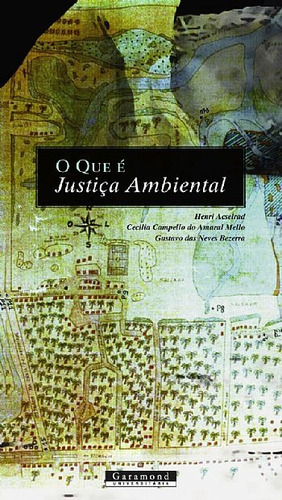 O que é justiça ambiental, de Acselrad, Henri. Editora Garamond Ltda, capa mole em português, 2011