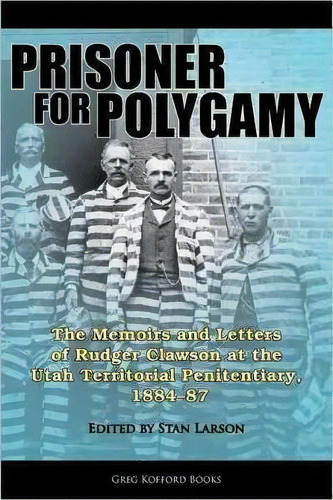 Prisoner For Polygamy, De Stan Larson. Editorial Greg Kofford Books Inc, Tapa Blanda En Inglés