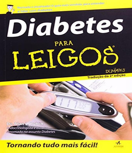 Diabetes Para Leigos, De Rubin, Alan L.. Editora Alta Books, Capa Mole, Edição 1 Em Português
