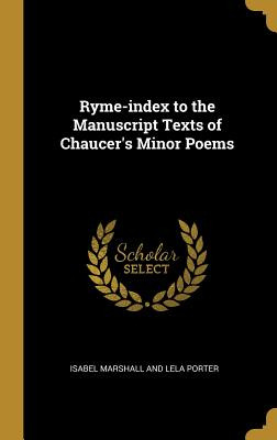 Libro Ryme-index To The Manuscript Texts Of Chaucer's Min...